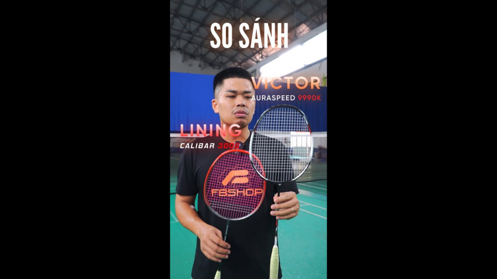 So sánh Vợt Victor Auraspeed 9990K và Vợt Lining Calibar 300B
