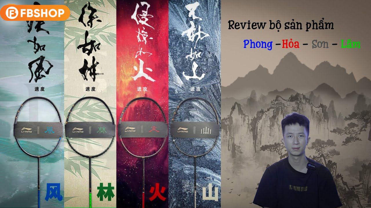 Review bộ sưu tập set vợt cầu lông Lining Phong Lâm Hỏa Sơn