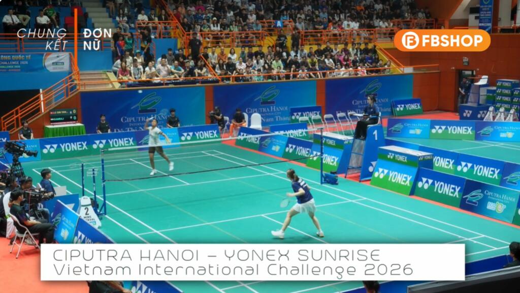 Trận Chung Kết Đơn Nữ Giải Ciputra Hà Nội 2026 diễn ra với những pha cầu thực sự bất ngờ với tỉ số sát vách