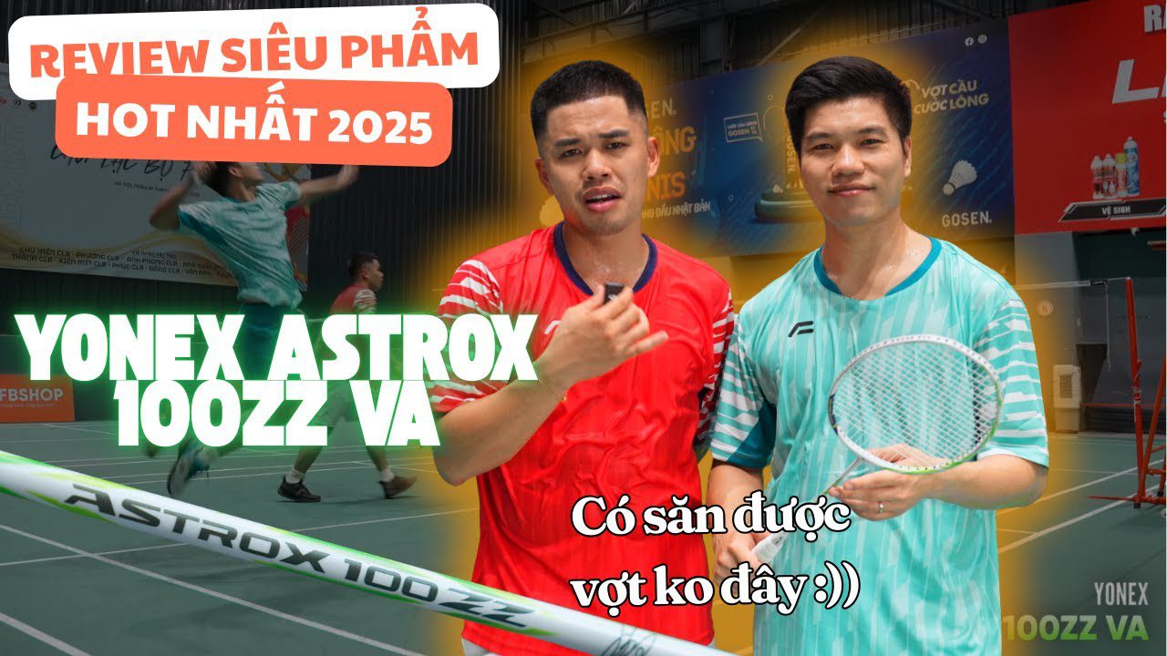 đánh giá yonex astrox 100zz va